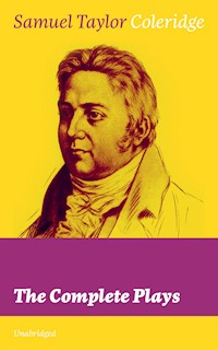 The Complete Plays (Unabridged) - Samuel Taylor Coleridge - ebook