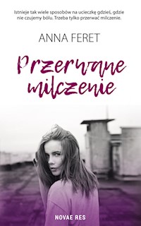 Przerwane milczenie - Anna Feret - ebook + audiobook + książka