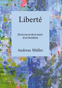 Liberté - Andreas Müller - ebook
