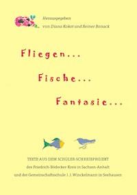 Fliegen ... Fische ... Fantasie ... -  - ebook
