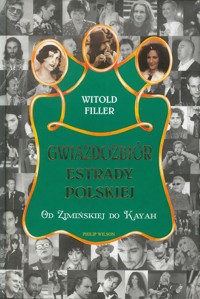 Gwiazdozbiór estrady polskiej. Od Zimińskiej do Kayah - Witold Filler - ebook