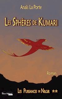 Les Sphères de Kumari - Anaïs La Porte - ebook
