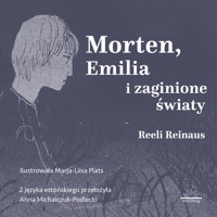 Morten, Emilia i zaginione światy - Reinaus Reeli - ebook + audiobook + książka