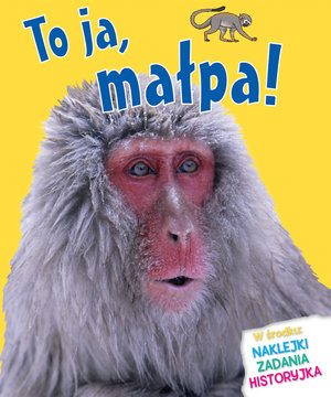 To ja, małpa! - Camilla de la Bédoyère - książka