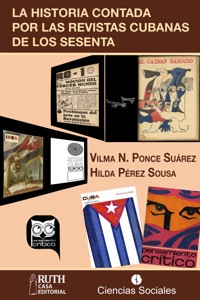 La historia contada por las revistas cubanas de los sesenta - Vilma N. Ponce Suárez - ebook
