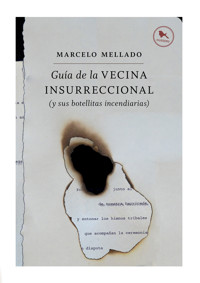 Guía de la vecina insurreccional - Marcelo Mellado - ebook