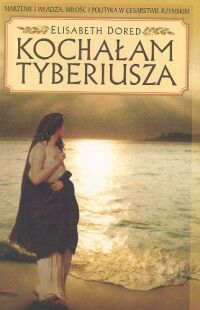 Kochałam Tyberiusza - Dored Elisabeth - ebook + książka