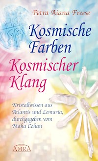 Kosmische Farben, kosmischer Klang - Petra Aiana Freese - ebook