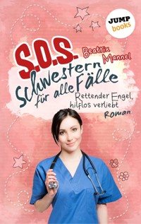 SOS - Schwestern für alle Fälle - Band 4: Rettender Engel hilflos verliebt - Beatrix Mannel - ebook