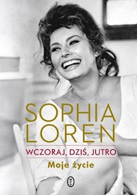 Wczoraj, dziś, jutro Moje życie - Sophia Loren - książka
