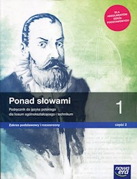 Ponad słowami 1 Podręcznik Część 2 Zakres podstawowy i rozszerzony - Chmiel Małgorzata, Cisowska Anna, Kościerzyńska Joanna, Kusy Helena, Równy Anna, Wróblewska Aleksandra - książka