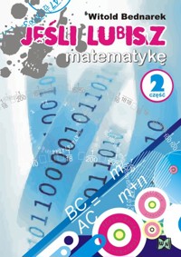 Jeśli lubisz matematykę Część 2 - Bednarek Witold - książka