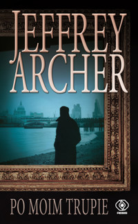 Po moim trupie - Jeffrey Archer - ebook + audiobook + książka