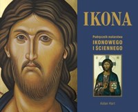 Ikona. Podręcznik malarstwa ikonowego i ściennego - Aidan Hart - książka
