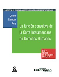 La función consultiva de la Corte Interamericana de Derechos Humanos - Jorge Ernesto Roa - ebook