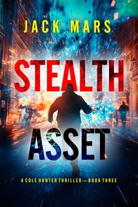 Stealth Asset (A Cole Hunter Action Thriller—Book 3) - Jack Mars - ebook
