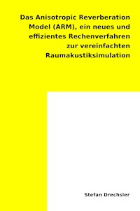Das Anisotropic Reverberation Model (ARM) - Stefan Drechsler - ebook