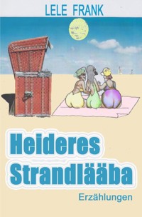 Heiteres Strandleben (schwäbisch) - Lele Frank - ebook