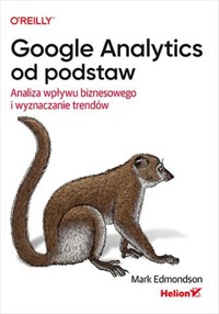 Google Analytics od podstaw - Edmondson Mark - książka