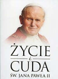 Życie i cuda św. Jana Pawła II - Marta Wielek - książka