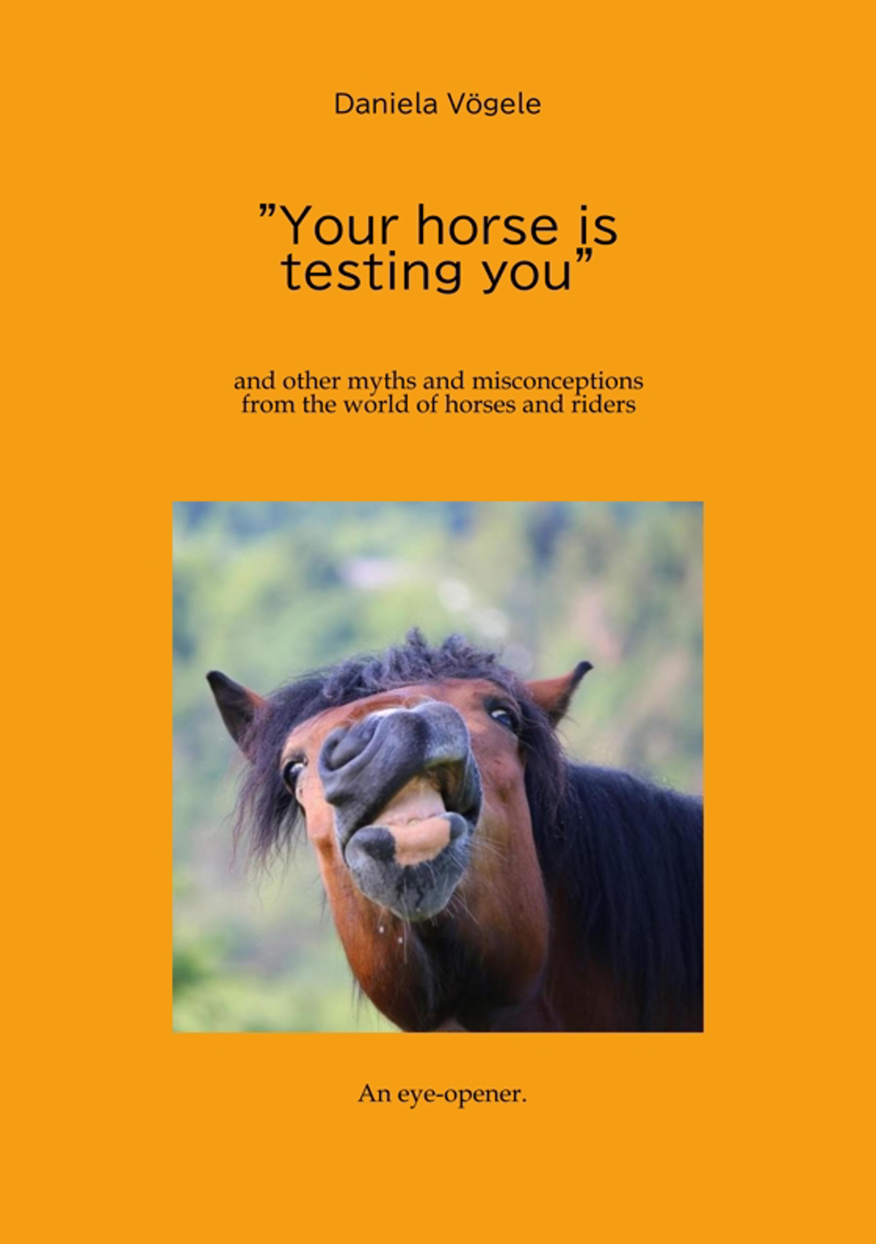 \"Your horse is testing you\"