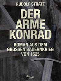 Der arme Konrad. Roman aus dem großen Bauernkrieg von 1525 - Rudolf Stratz - ebook