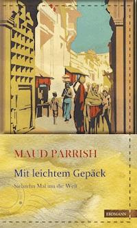 Mit leichtem Gepäck - Maud Parrish - ebook