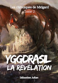 Yggdrasil la Révélation - Sébastien Julian - ebook