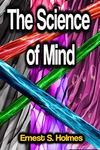 The Science of Mind - Ernest S. Holmes - ebook