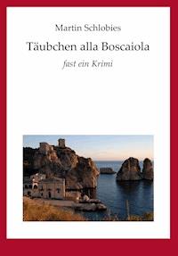 Täubchen alla Boscaiola - Martin Schlobies - ebook