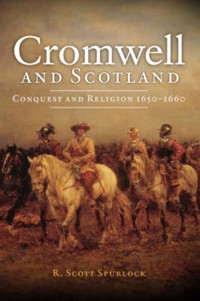 Cromwell and Scotland - R. Scott Spurlock - ebook