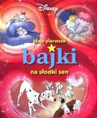 Moje pierwsze bajki na słodki sen Disney -  - książka