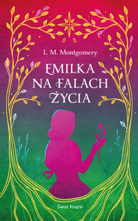 Emilka na falach życia (ekskluzywna edycja) - Lucy Maud Montgomery - ebook