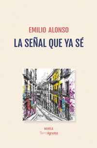 La señal que ya sé - Emilio Alonso - ebook