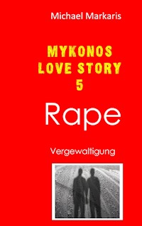 Mykonos Love Story 5 - Rape - Michael Markaris - ebook