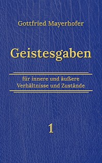 Geistesgaben 1 - Gottfried Mayerhofer - ebook