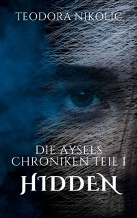 Die Aysels Chroniken Teil I - Teodora Nikolic - ebook