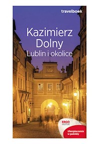 Kazimierz Dolny, Lublin i okolice. Travelbook. Wydanie 3 - Magdalena Bodnari - książka