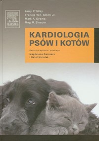 Kardiologia psów i kotów - Tilley Larry P., Smith Francis W. K., Oyama mark A., Sleeper Meg M. - książka