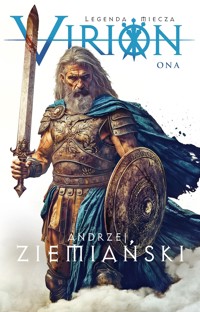 Virion. Tom 2. Ona (Legenda Miecza) - Andrzej Ziemiański - książka