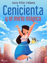 Cenicienta y el mirlo mágico - Luisa Villar Liébana - ebook