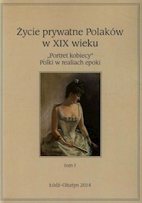 Życie prywatne Polaków w XIX wieku Tom 1 -  - książka