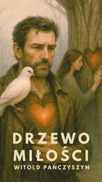 Drzewo miłości - Pańczyszyn Witold - audiobook