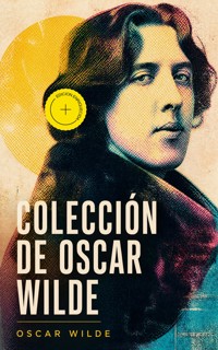 Colección de Oscar Wilde (Anotado) - Oscar Wilde - ebook