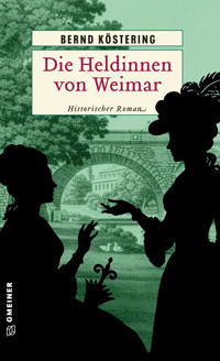 Die Heldinnen von Weimar - Bernd Köstering - ebook