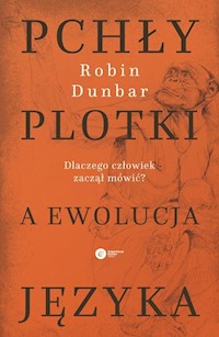 Pchły, plotki a ewolucja języka - Dunbar Robin - książka