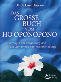 Das große Buch vom Ho‘oponopono - Ulrich Emil Duprée - ebook