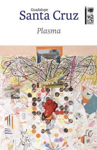 Plasma - Guadalupe Santa Cruz - ebook