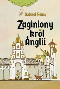 Zaginiony król Anglii - Ronay Gabriel - książka