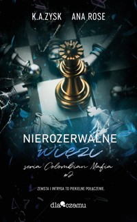 Nierozerwalne więzi. Colombian Mafia #2 - K.A. Zysk, Ana Rose - ebook